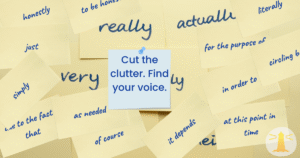 Sticky notes with filler words like “really,” “just,” “actually,” and “very” surround a centered blue note that says: “Cut the clutter. Find your voice."