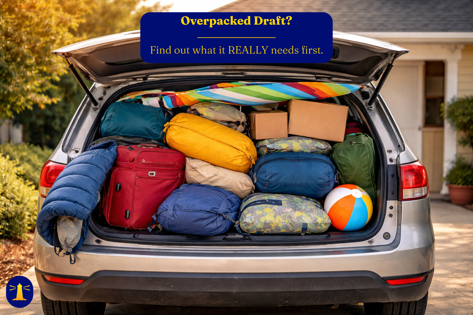 An overstuffed SUV trunk packed with colorful luggage, bags, and a beach ball, trunk lid open and unable to close, parked in a sunny suburban driveway. Text overlay reads: Overpacked Draft? Find out what it REALLY needs first.