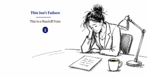 A professional woman sits alone at a desk, head in hand, staring at a document with a handwritten note. Coffee mug and desk lamp nearby. Illustration with text: This Isn't Failure. This Is a Handoff Point.